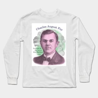 Charles Fey, Inventor of the Slot Machine Long Sleeve T-Shirt